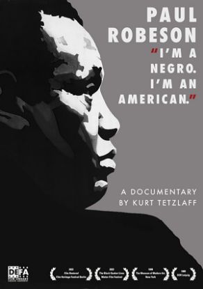 Picture of Paul Robeson: "I'm a Negro. I'm an American."